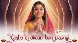 Kanha Ki Diwani Ban Jaaungi
